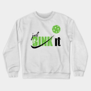 'Just Dink It' Funny Pickleball Gift Crewneck Sweatshirt